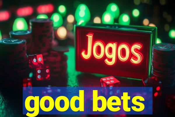 good bets